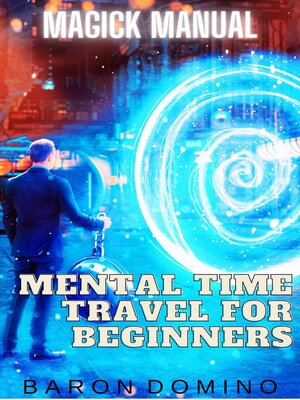 cover image of Mental Time Travel for Beginners